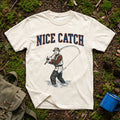 Nice Catch Fisherman T-shirt
