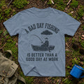 A Bad Day Fishing T-Shirt